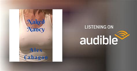 Naked Nancy By Alex Cahagan Audiobook Audible