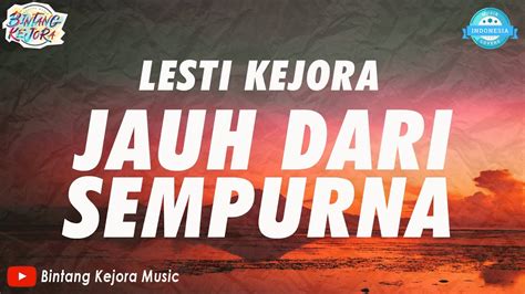 Jauh Dari Sempurna Lesti Kejora Leslar Record Youtube