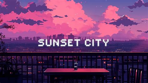 Sunset City Chill Lofi Hip Hop Mix Beats To Sleep Chill Relax