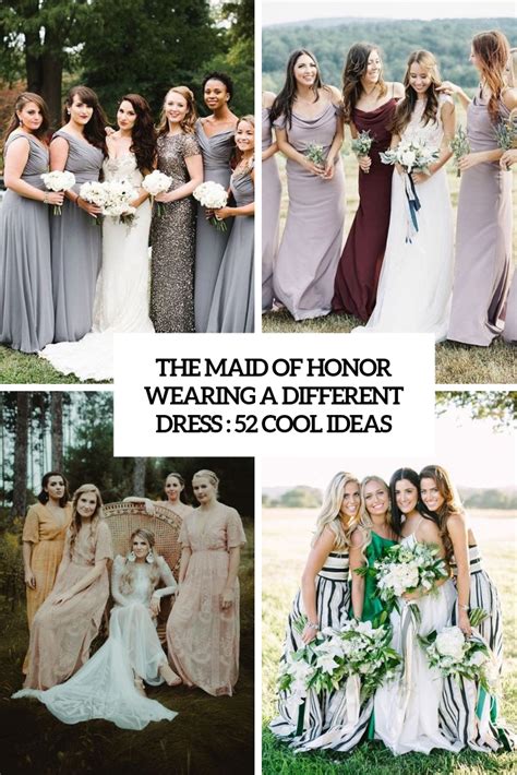 The Maid Of Honor Wearing A Different Dress 52 Cool Ideas Weddingomania