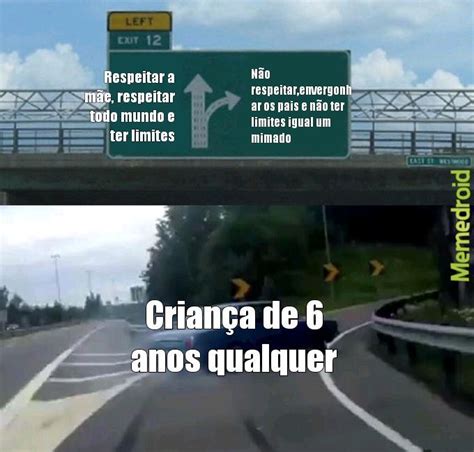 Toda criança de 6 anos é assim Meme by Sonico 300 Memedroid