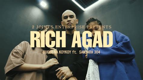 Bugoy Na Koykoy Rich Agad Feat Samsara 304 Official Music Video