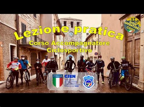 Corso Di Accompagnatore Ciclosportivo Csen Lezione Pratica Youtube