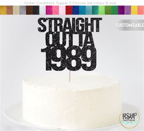 Any Year Straight Outta 1989 Cake Topper Straight Outta 1980 Etsy Uk