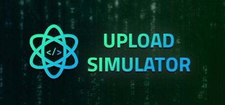 Upload Simulator : r/steam_games_download