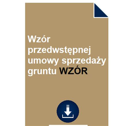 Wzór przedwstępnej umowy sprzedaży gruntu WZÓR POBIERZ