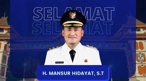 Selamat Dan Sukses Atas Pelantikan Bapak Mansur Hidayat S T Sebagai