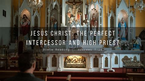 Jesus Christ: The Perfect Intercessor And High Priest