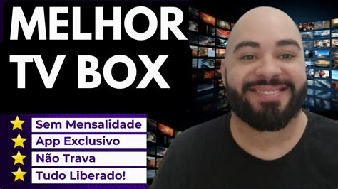 Tv Box Sem Mensalidade E Que N O Trava Melhor Tv Box Tv Box