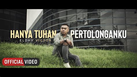 Eldhy Victor Hanya Tuhan Pertolonganku Official Music Video Youtube