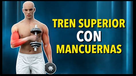 Ejercicios Con Mancuernas Tren Superior Youtube