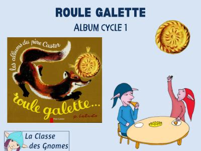 Roule Galette Exploitation D Album Cycle La Classe Des Gnomes