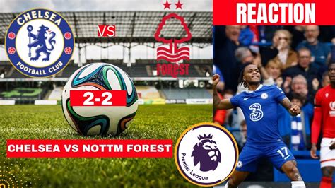 Chelsea Vs Nottingham Forest 2 2 Live Stream Premier League Football