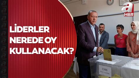 Seçimin ikinci turuna saatler kaldı Peki liderler nerede oy kullanacak