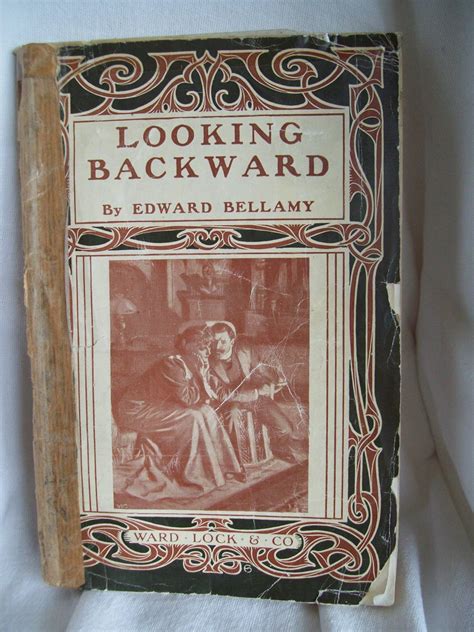 Looking Backward. Edward Bellamy, author. Illustrated PPB. Ward, Lock & Co. 1912 Edition. FAIR