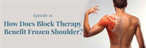 How Does Block Therapy Benefit Frozen Shoulder The Fascia Masters