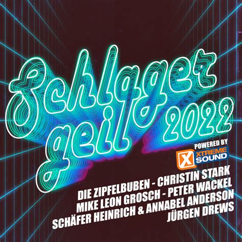 Schlager Geil 2022 Powered By Xtreme Sound Various Artists Xtreme