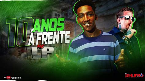 Mc Lp Anos Frente Udio Oficial Prod Dj Rhuivo Youtube