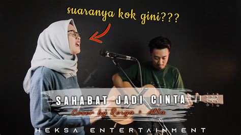 Sahabat Jadi Cinta Zigaz Lirik Resya Putri Ft Atta Live Cover