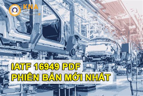 IATF 16949 PDF phiên bản mới nhất miễn phí Công ty TNHH Chứng nhận KNA