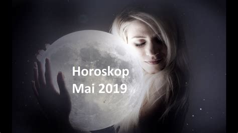 Horoskop Mai 2019 YouTube