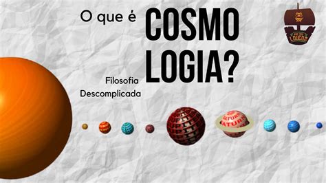 O Que é Cosmologia Filosofia Descomplicada Youtube