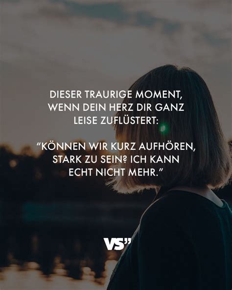 Dieser traurige Moment, wenn dein Herz dir ganz leise zuflüstert