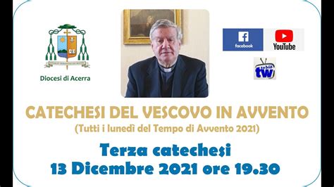 13 Dicembre 2021 Terza Catechesi Del Vescovo In Avvento YouTube