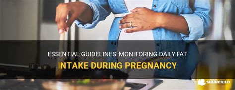 Essential Guidelines Monitoring Daily Fat Intake During Pregnancy