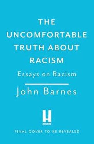 The Uncomfortable Truth About Racism By John Barnes Ebay