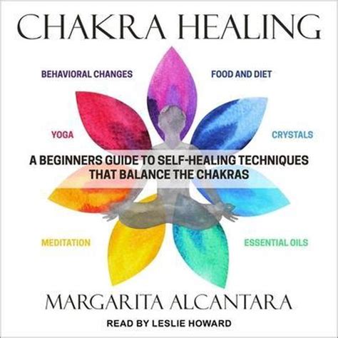 Chakra Healing A Beginners Guide To Self Healing Techniques That