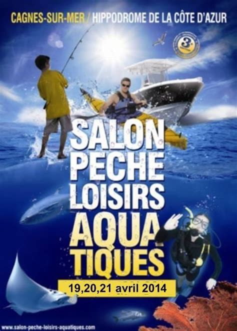 Salon De La Peche Et Des Loisirs Aquatiques De Cagnes Sur Mer Du Au