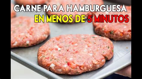 Carne Para Hamburguesas Caseras Receta Facil En Minutos Youtube