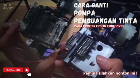 Cara Ganti Pompa Pembuangan Tinta Pada Printer Epson L L