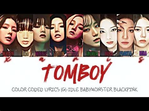 G IDLE BABYMONSTER BLACKPINK COLOR CODED LYRICS TOMBOY YouTube