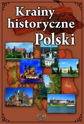 Krainy Historyczne Polski Opracowanie Zbiorowe Ksi Ka W Empik