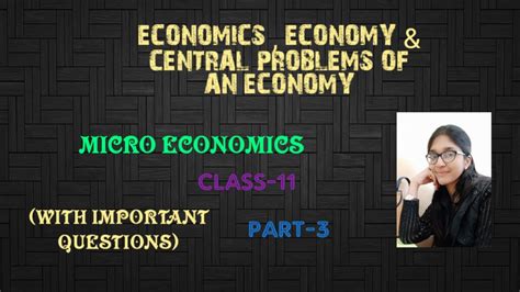 Economics Economy And Central Problems Of An Economy Class 11chapter