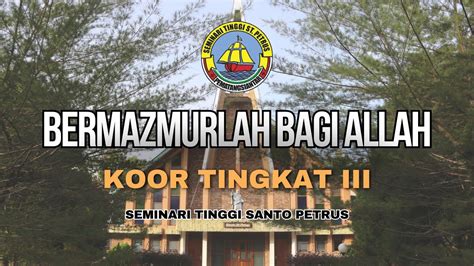 Bermazmurlah Bagi Allah Alfa Omega Koor Tingkat 3 Frater Seminari