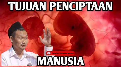 Gus Baha Tujuan Penciptaan Manusia Youtube