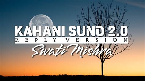 Kahani Suno 2 0 Reply Version Lyrics Swati Mishra Female