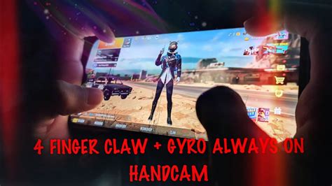 4 Finger Claw Gyro Always On Handcam • Pubg Mobile • Youtube