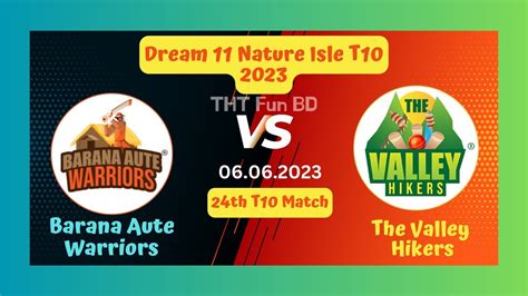 Barana Aute Warriors Vs The Valley Hikers Dream Nature Isle T