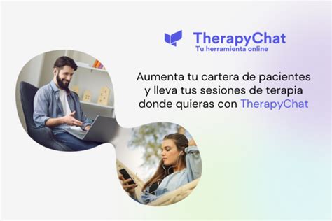 Lleva Tus Sesiones De Terapia Donde Quieras Con Therapychat