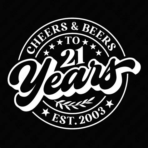 Cheers And Beers To 21 Years Svg 21st Birthday Svg Est 2003 Svg