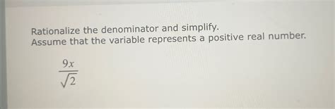Solved Rationalize the denominator and simplify. Assume that | Chegg.com 