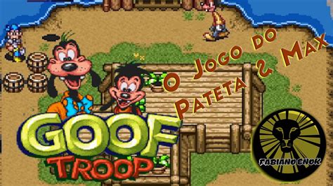 Goof Troop Ou O Jogo Do Pateta Max YouTube