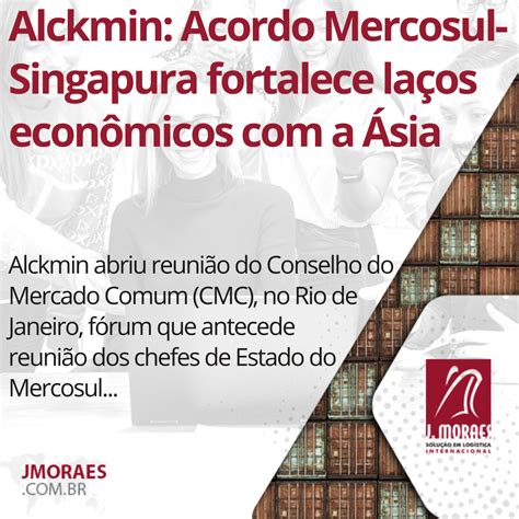 Alckmin Acordo Mercosul Singapura fortalece laços econômicos a