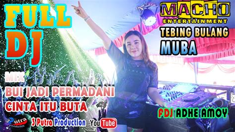 Full Dj Ot Macho Terbaru Tebing Bulang Muba Mix Bui Jadi