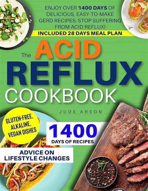 The Acid Reflux Cookbook Enjoy Over 1400 Days Of Delicious Easy To Make Gerd Recipes To Stop