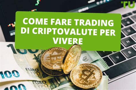 Passi Per Fare Trading Di Criptovalute Per Vivere